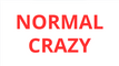 Normal Crazy